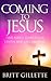 Coming To Jesus: One Man's ...