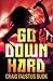 Go Down Hard