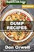 Dump Recipes: 60+ Dump Meal...