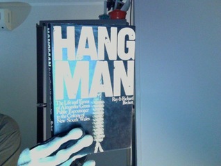 Hangman: The Life And Times Of Alexander Green, Public Executioner To The Colony Of New South Wales
