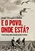 E o povo, onde está?: política popular, contra-revolução e reforma em Portugal
