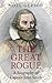 The Great Rogue A Biography of Captain John Smith