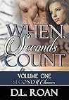 When Seconds Count Vol. 1: Second Chances When Seconds Count Vol. 1: Second Chances