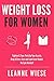 Weight Loss For Women: Tigh...