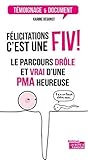 Félicitations, c'est une FIV ! by Karine Degunst