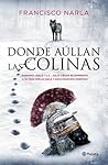 Donde aúllan las colinas by Francisco Narla
