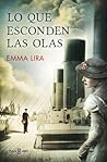 Lo que esconden las olas by Emma Lira