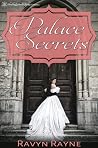 Palace Secrets by Ravyn Rayne