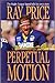 Perpetual Motion by Ray G. Price