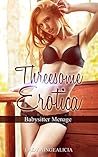 Threesome Erotica: Babysitter Menage