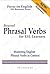 Beyond Phrasal Verbs for ESL Learners: Mastering English Phrasal Verbs in Context