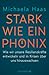 Stark wie ein Phönix: Wie wir unsere Resilienzkräfte entwickeln und in Krisen über uns hinauswachsen