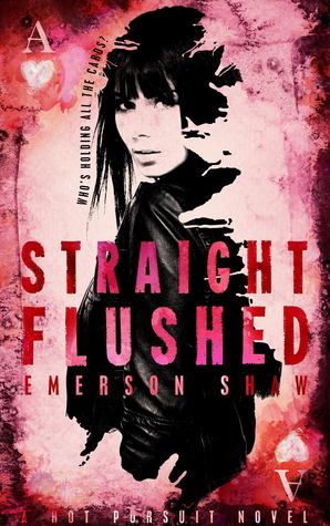 Straight Flushed (Hot Pursuit, #1)