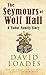 The Seymours of Wolf Hall by David Loades The Seymours of Wolf Hall by David Loades