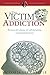The Victim Addiction: Relea...