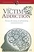 The Victim Addiction by Victoria Carlyle