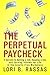The Perpetual Paycheck: 5 Secrets to Getting a Job, Keeping a Job, and Earning Income for Life in the Loyalty-Free Workplace