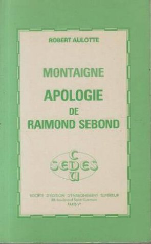 Montaigne, Apologie de Raimond Sebond (French Edition)