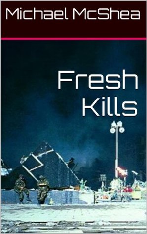 Fresh Kills - Staten Island - 911: Or don't let death sneak up on you. (ghosts of 911 Book 2)