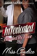Intoxicated: Blinded By Love