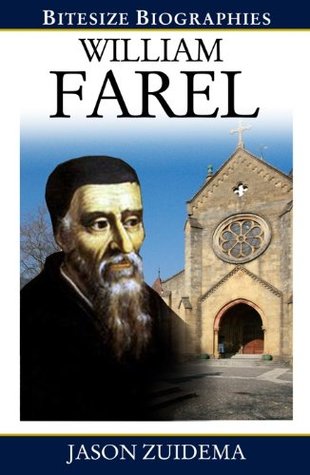 William Farel (Bitesize Biographies)