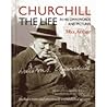 Churchill The Life: In His Own Words and Picture