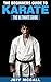 Karate: The Ultimate Guide to Beginning Karate (Martial Arts - MMA, Mixed Martial Arts, Grappling, Brazilian Jiu Jitsu)