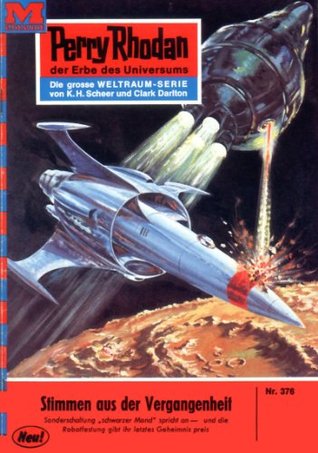 Perry Rhodan 376: Stimmen aus der Vergangenheit: Perry Rhodan-Zyklus "M 87" (Perry Rhodan-Erstauflage) (German Edition)