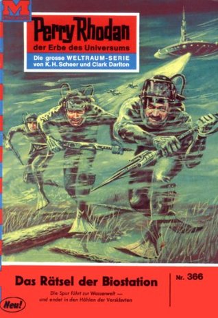 Perry Rhodan 366: Das Rätsel der Biostation: Perry Rhodan-Zyklus "M 87" (Perry Rhodan-Erstauflage) (German Edition)