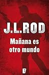 Mañana es otro mundo (Serie Pat MacMillan 2) by J.L. Rod