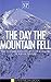 The Day the Mountain Fell by Joe O'Connor