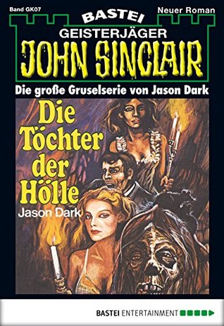 John Sinclair Gespensterkrimi - Folge 07: Die Töchter der Hölle (German Edition)