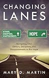 Changing Lanes: Navigating Life’s Detours, Disruptions, and Disappointments to Find Hope