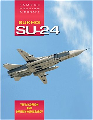 Sukhoi Su-24: Famous Russian Aircraft (Hardcover)