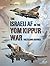 The Israeli AF in the Yom Kippur War Facts and Figures