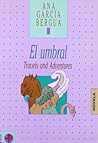El umbral. Travels and Adventures (Spanish Edition)