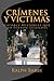 CRÍMENES Y VÍCTIMAS Catorce Historias que no Fueron Leyendas (Spanish Edition)