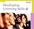 Developing Listening Skills...