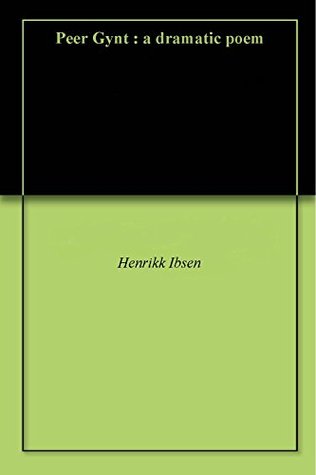 Peer Gynt : a dramatic poem