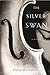 The Silver Swan: A Novel