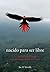 Nacido para ser Libre (Spanish Edition)