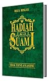 Hadiah Buat Suami : Tidak Ternilai Kasihmu