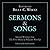 Sermons & Songs: Selected W...