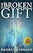 The Broken Gift (Inspired S...