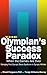 The Olympian's Success Paradox: When The Games Are Over, Managing Post Olympic Stress Syndrome In Olympic Athletes