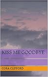 Kiss Me Goodbye (GOD and the Coyote)