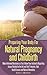 Preparing Your Body For Natural Pregnancy and Childbirth: Make Informed Decisions as Your Follow Your Instincts Regarding Issues Related to the 1st & 2nd ... Diet, Health, and Natural Remedies.
