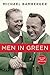 Men in Green by Michael Bamberger