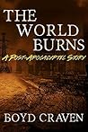 The World Burns (The World Burns #1)