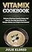 Vitamix Cookbook: Delicious & Nutritious Smoothie Recipes And More For Your High Speed Blender To Energize, Alkalize, Lose Weight & Feel Fantastic! (Smoothie ... Diet, Bullet Recipes, Detox Diet, Cleanse)